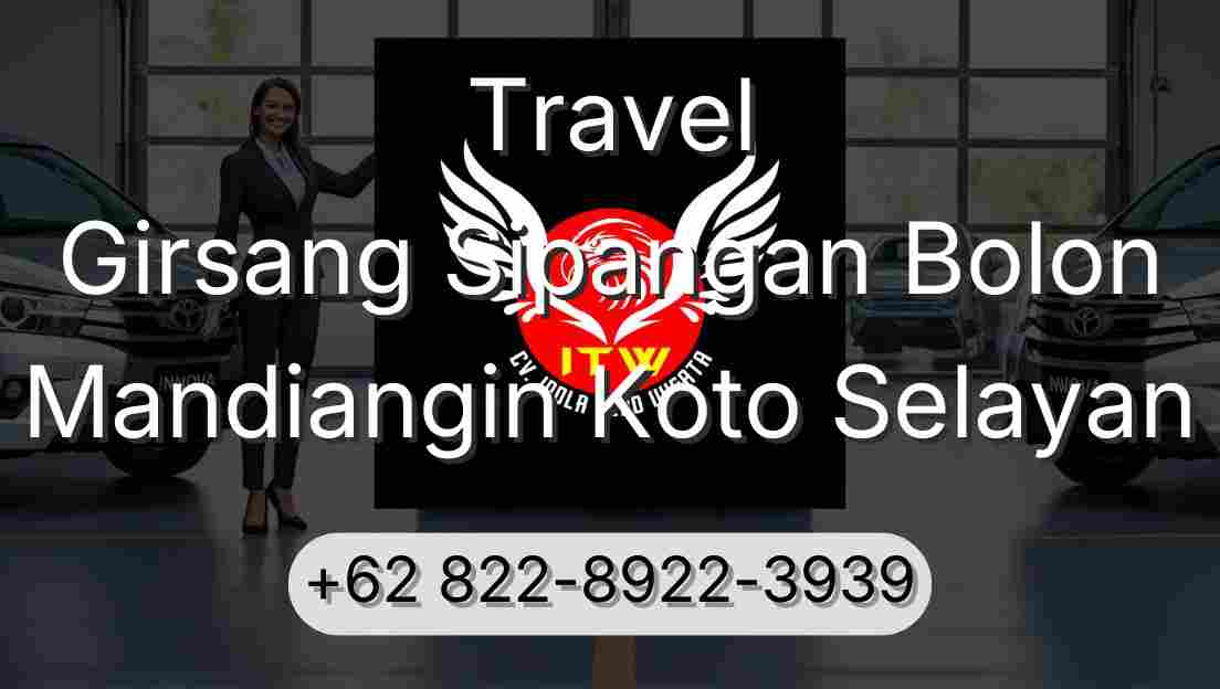 Travel Girsang Sipangan Bolon Mandiangin Koto Selayan