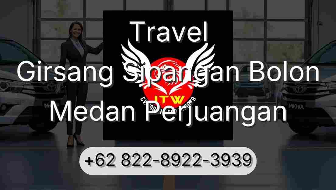 Travel Girsang Sipangan Bolon Medan Perjuangan