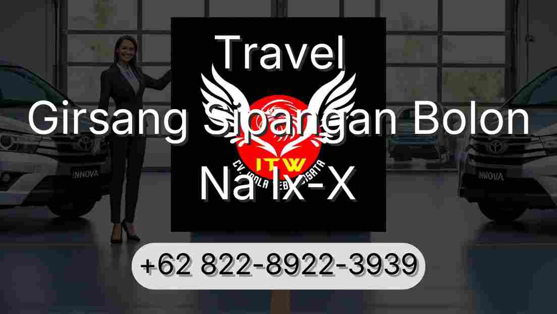 Travel Girsang Sipangan Bolon Na Ix-X