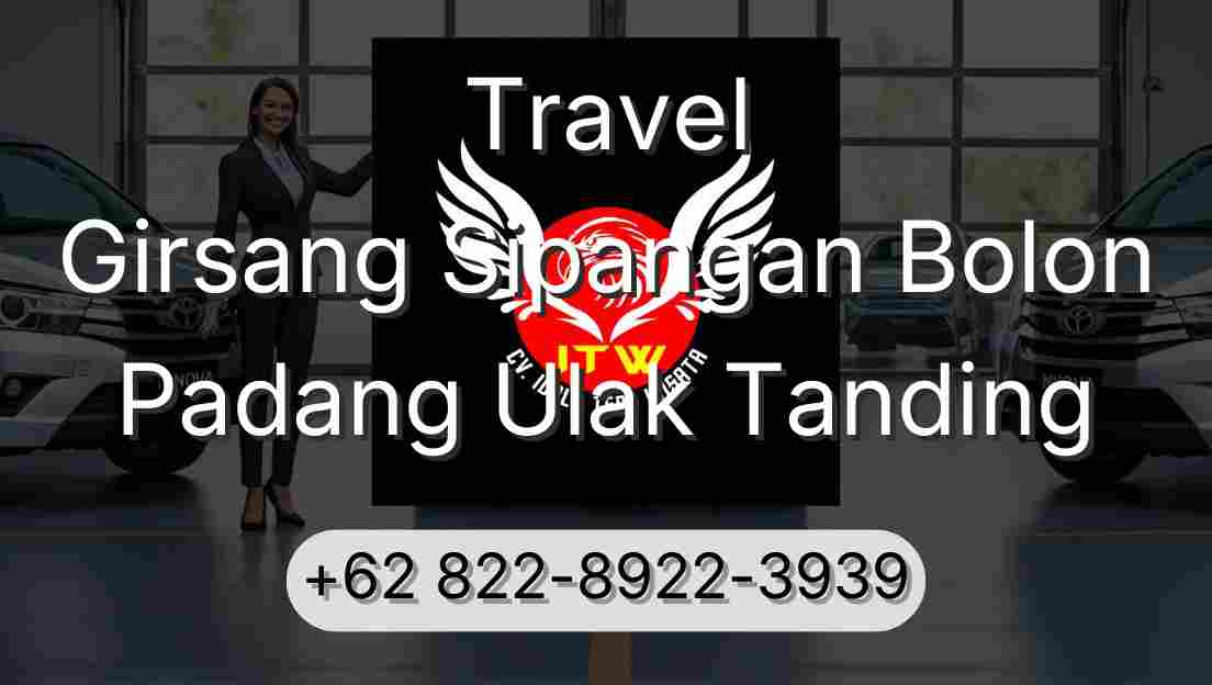 Travel Girsang Sipangan Bolon Padang Ulak Tanding
