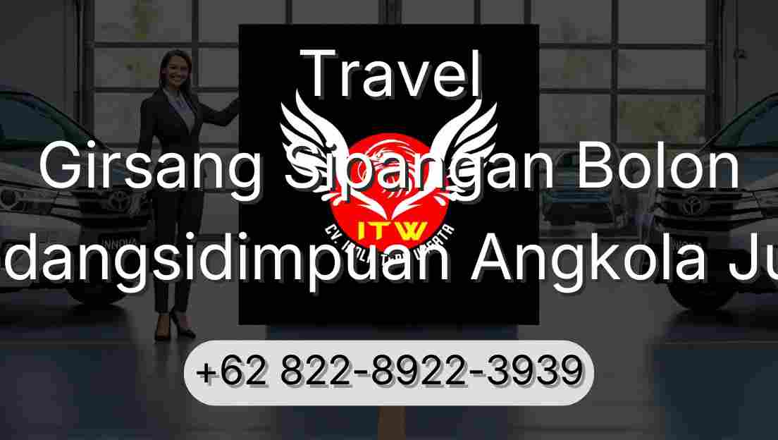 Travel Girsang Sipangan Bolon Padangsidimpuan Angkola Julu
