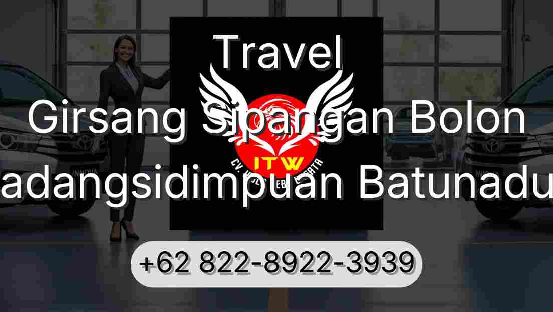 Travel Girsang Sipangan Bolon Padangsidimpuan Batunadua