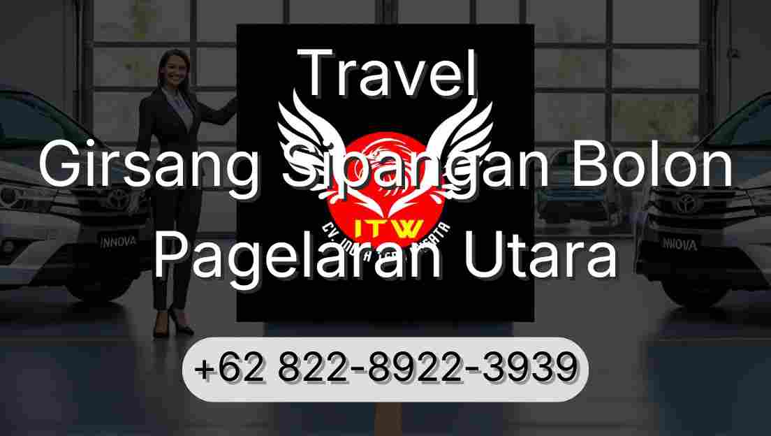 Travel Girsang Sipangan Bolon Pagelaran Utara