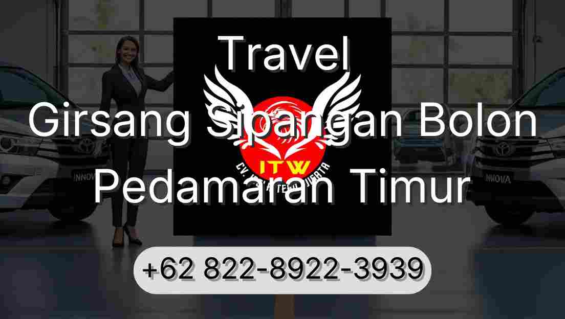 Travel Girsang Sipangan Bolon Pedamaran Timur