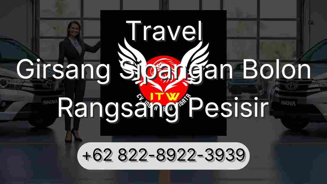 Travel Girsang Sipangan Bolon Rangsang Pesisir
