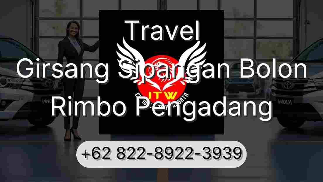 Travel Girsang Sipangan Bolon Rimbo Pengadang