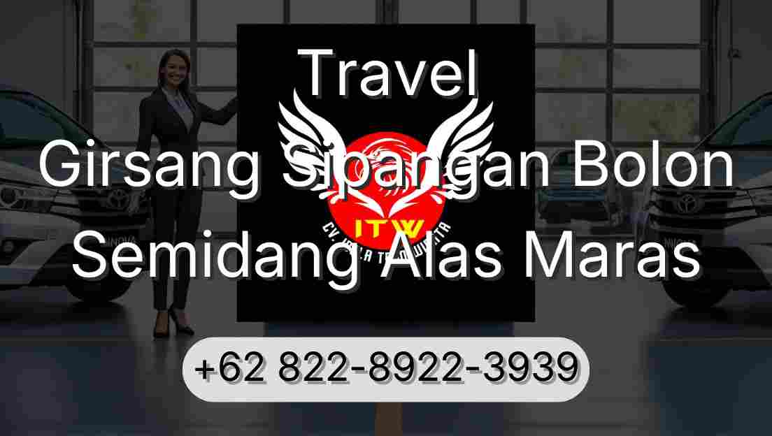 Travel Girsang Sipangan Bolon Semidang Alas Maras