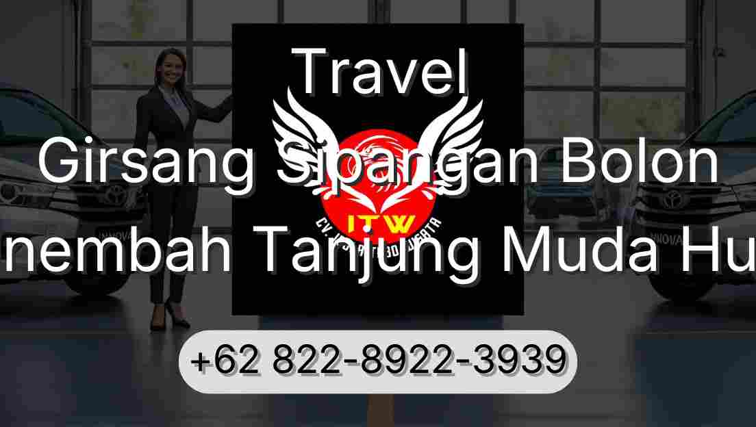 Travel Girsang Sipangan Bolon Sinembah Tanjung Muda Hulu