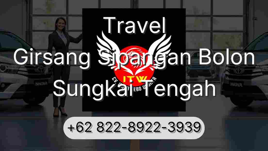 Travel Girsang Sipangan Bolon Sungkai Tengah