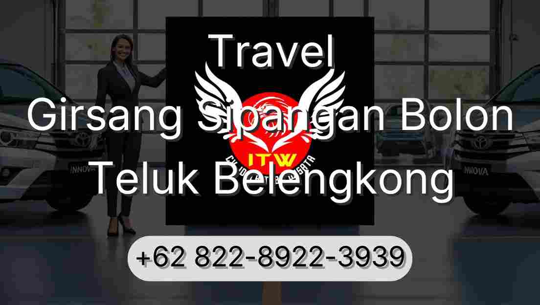Travel Girsang Sipangan Bolon Teluk Belengkong