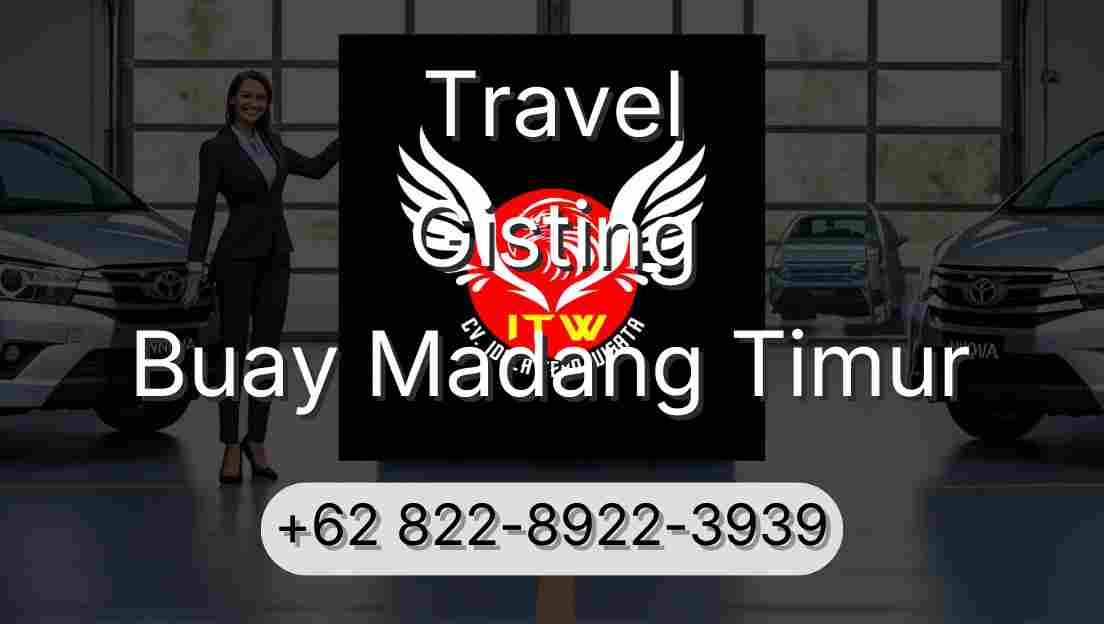 Travel Gisting Buay Madang Timur