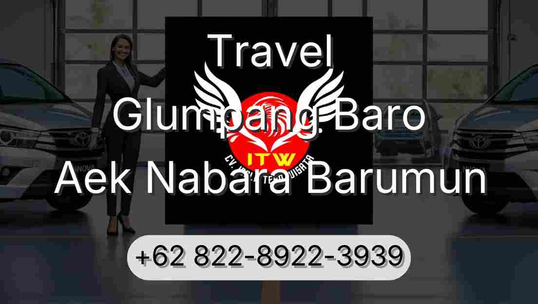 Travel Glumpang Baro Aek Nabara Barumun