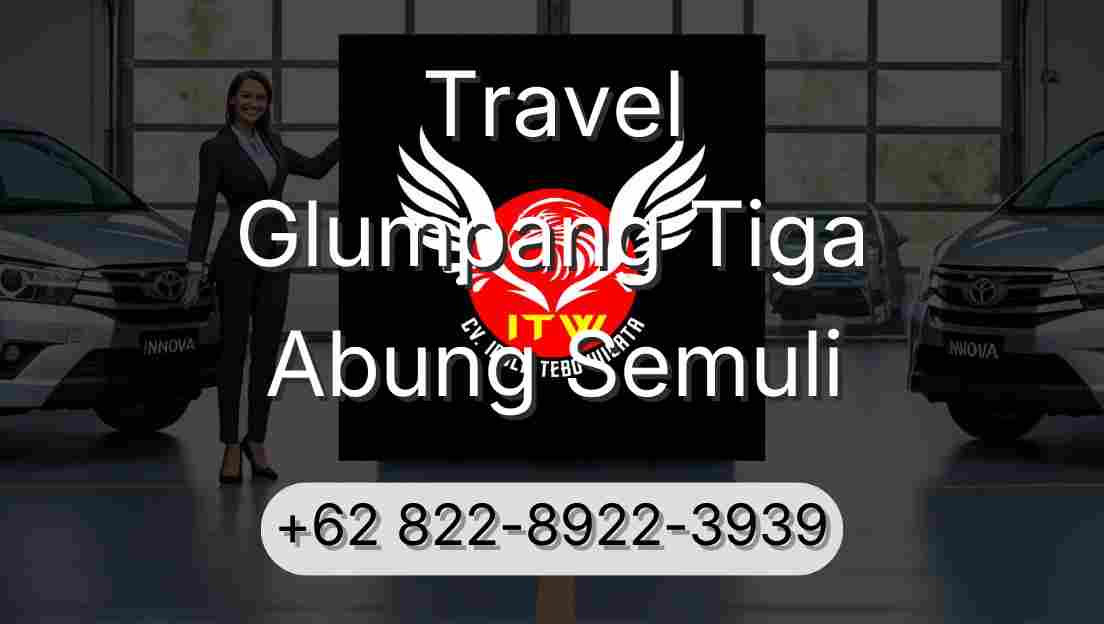 Travel Glumpang Tiga Abung Semuli
