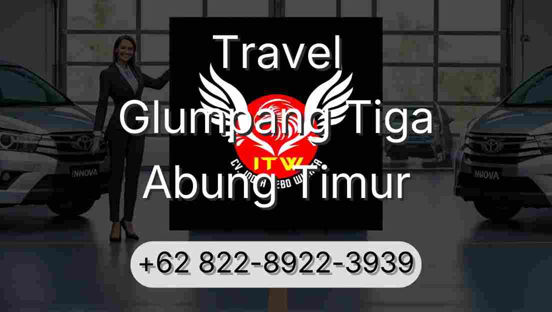 Travel Glumpang Tiga Abung Timur