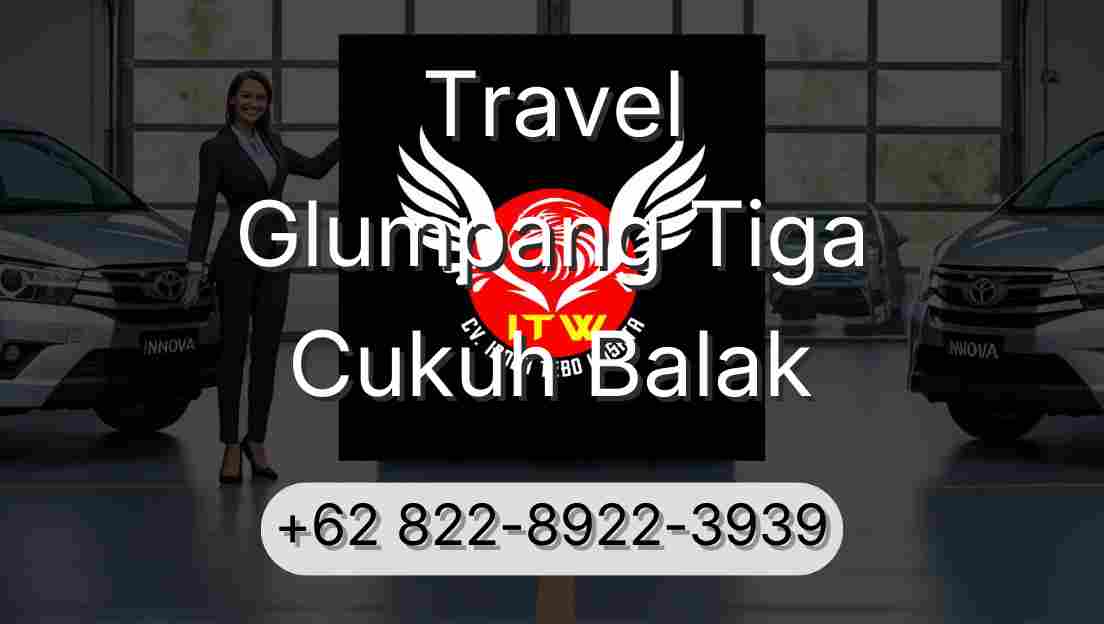 Travel Glumpang Tiga Cukuh Balak