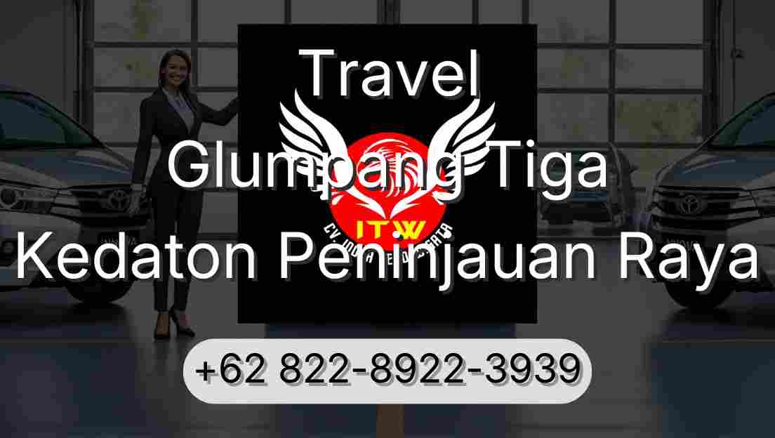 Travel Glumpang Tiga Kedaton Peninjauan Raya