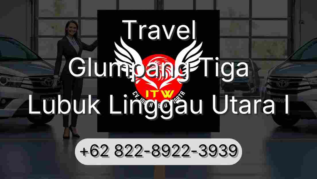 Travel Glumpang Tiga Lubuk Linggau Utara I