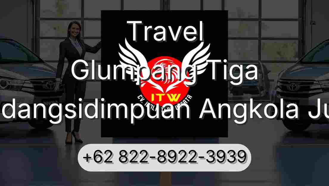 Travel Glumpang Tiga Padangsidimpuan Angkola Julu