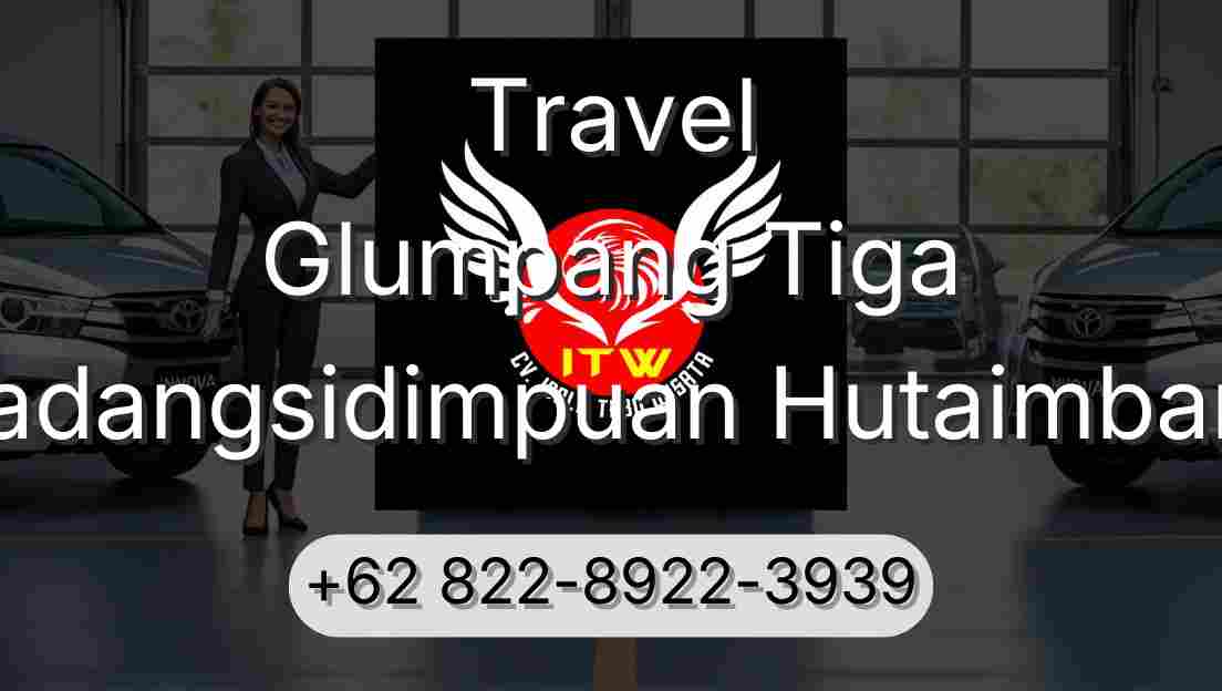 Travel Glumpang Tiga Padangsidimpuan Hutaimbaru