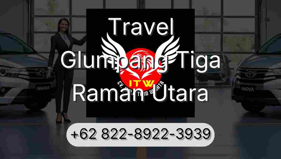 Travel Glumpang Tiga Raman Utara