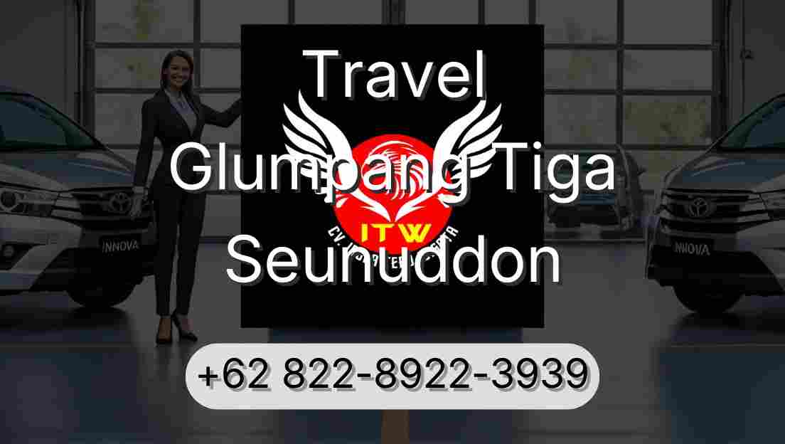Travel Glumpang Tiga Seunuddon