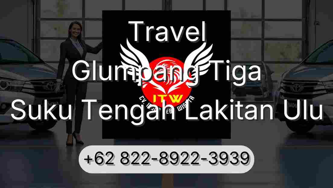 Travel Glumpang Tiga Suku Tengah Lakitan Ulu