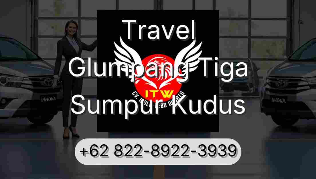 Travel Glumpang Tiga Sumpur Kudus