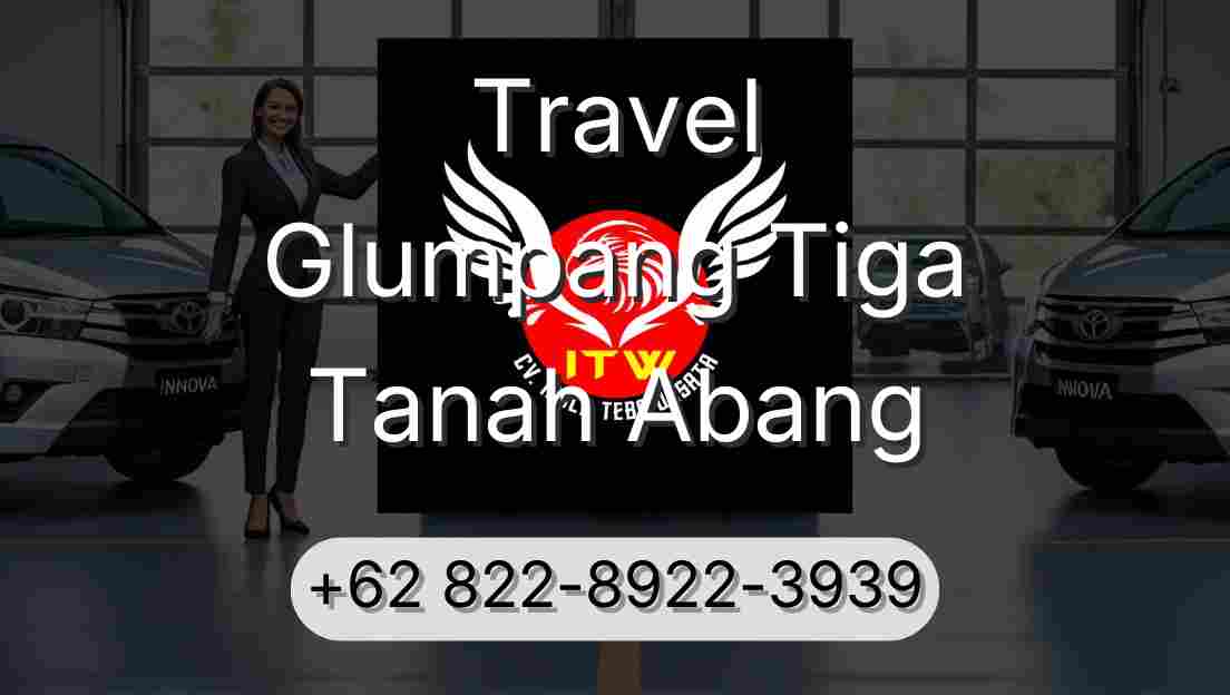 Travel Glumpang Tiga Tanah Abang
