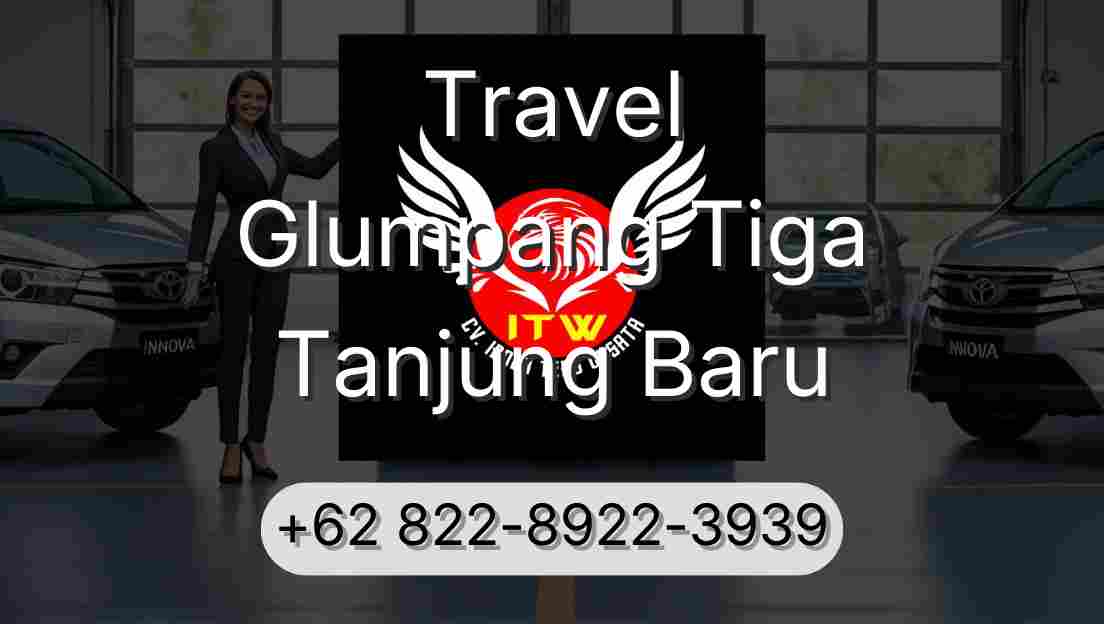 Travel Glumpang Tiga Tanjung Baru