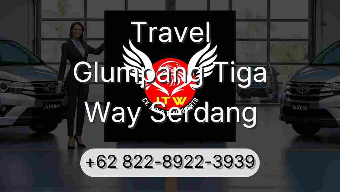 Travel Glumpang Tiga Way Serdang