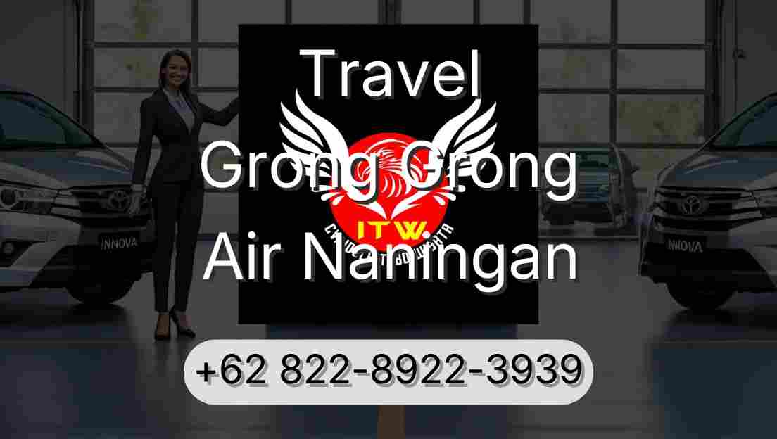 Travel Grong Grong Air Naningan