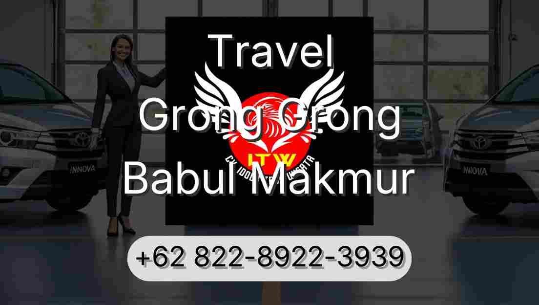 Travel Grong Grong Babul Makmur