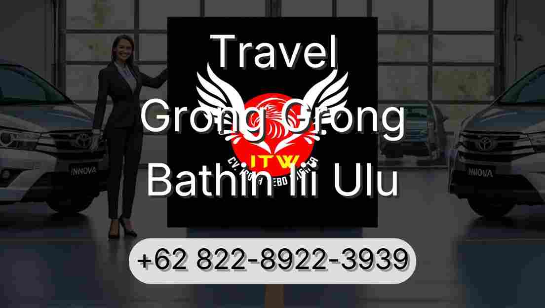 Travel Grong Grong Bathin Iii Ulu