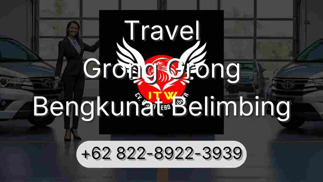Travel Grong Grong Bengkunat Belimbing