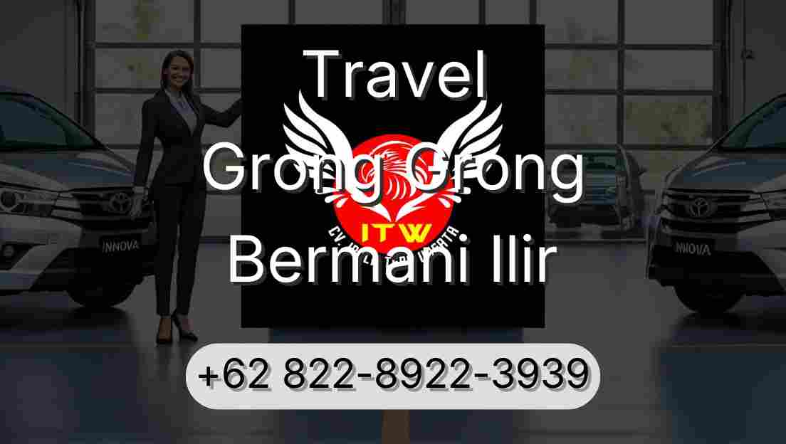 Travel Grong Grong Bermani Ilir