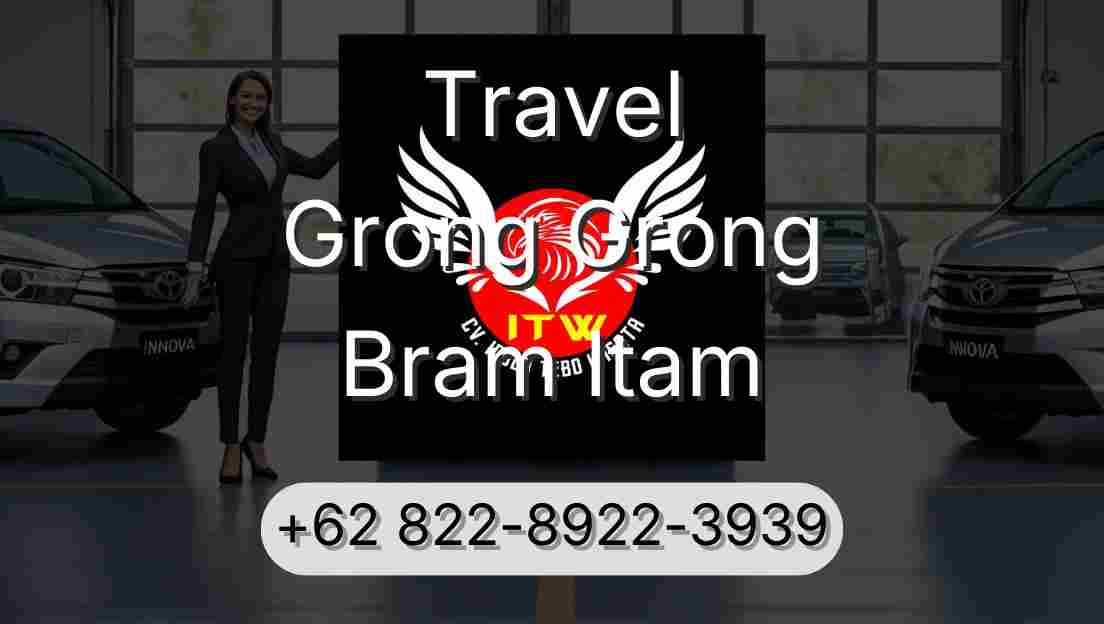 Travel Grong Grong Bram Itam