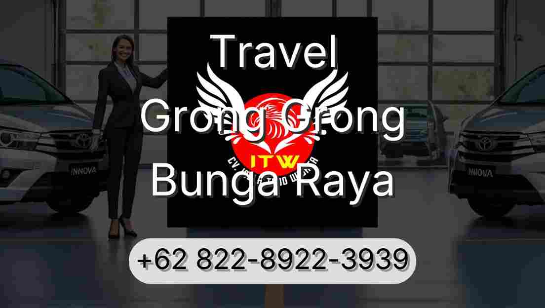 Travel Grong Grong Bunga Raya