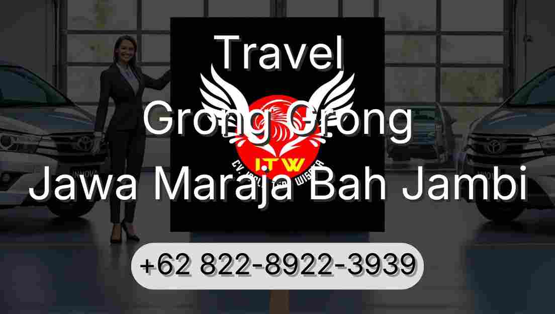 Travel Grong Grong Jawa Maraja Bah Jambi
