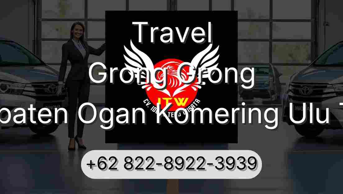 Travel Grong Grong Kabupaten Ogan Komering Ulu Timur