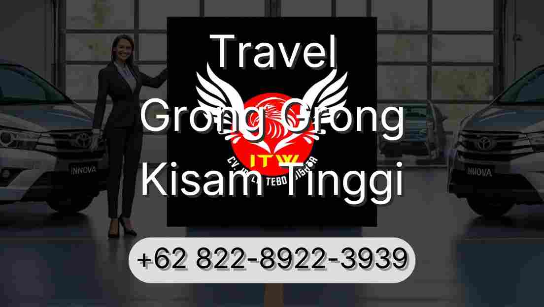 Travel Grong Grong Kisam Tinggi