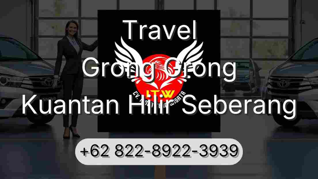 Travel Grong Grong Kuantan Hilir Seberang