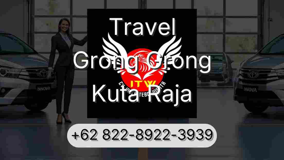 Travel Grong Grong Kuta Raja