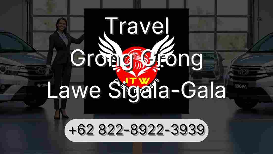 Travel Grong Grong Lawe Sigala-Gala