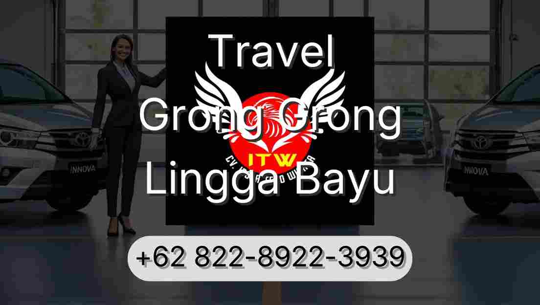 Travel Grong Grong Lingga Bayu