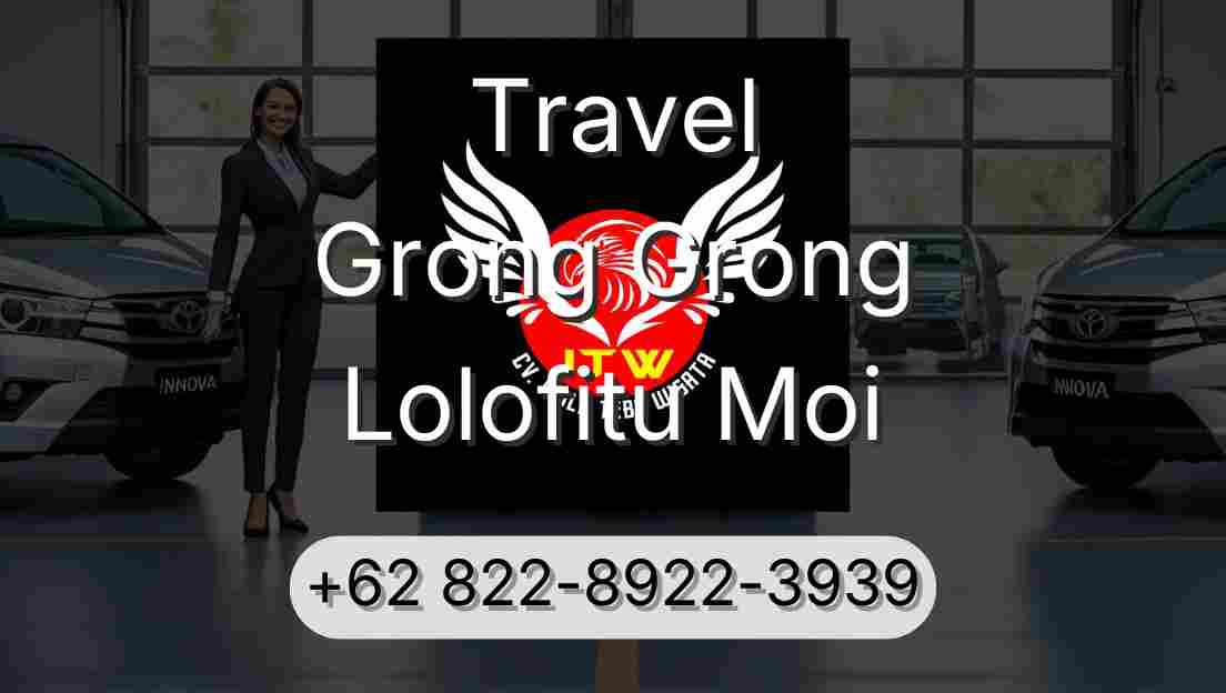 Travel Grong Grong Lolofitu Moi