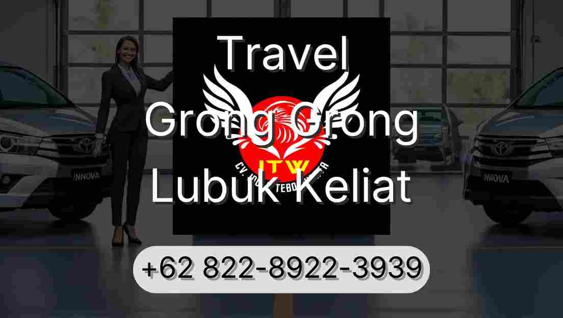 Travel Grong Grong Lubuk Keliat