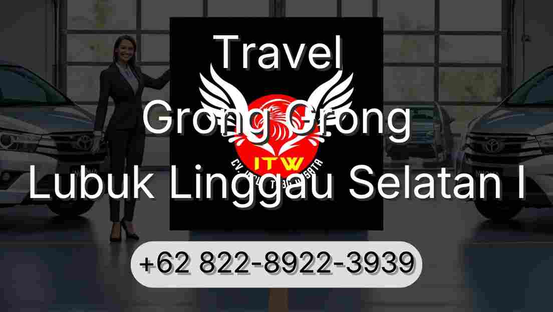 Travel Grong Grong Lubuk Linggau Selatan I