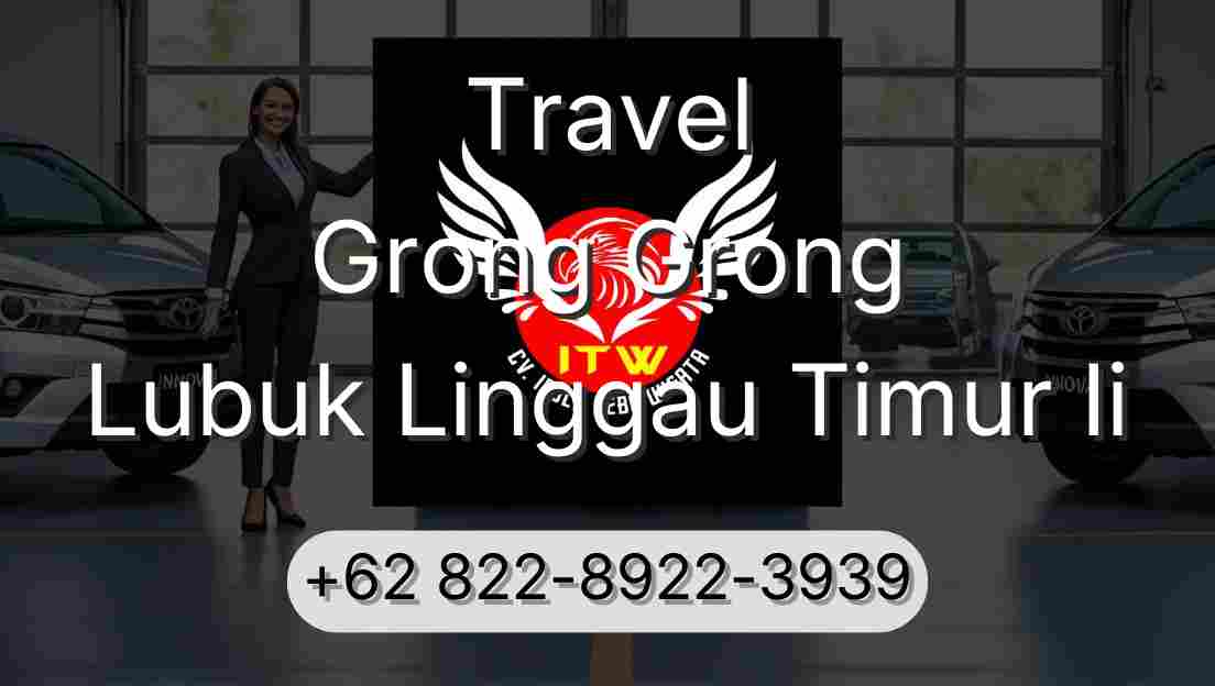 Travel Grong Grong Lubuk Linggau Timur Ii