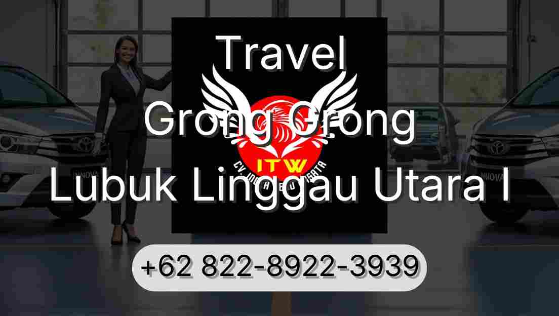 Travel Grong Grong Lubuk Linggau Utara I