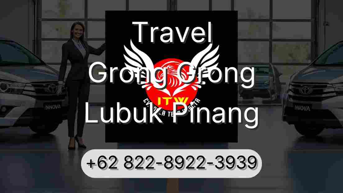 Travel Grong Grong Lubuk Pinang
